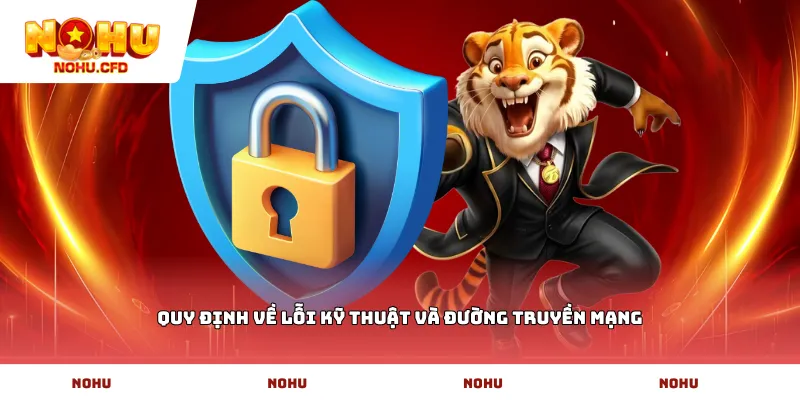 Quy định về lỗi kỹ thuật và đường truyền mạng