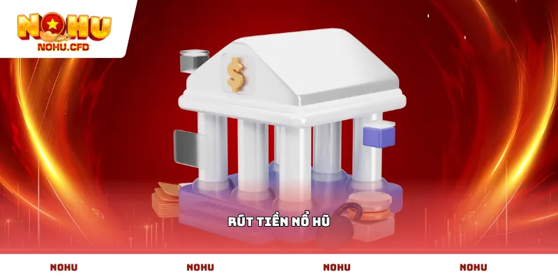 Rút tiền nổ hũ
