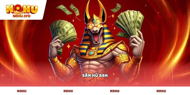 Săn hũ 88k