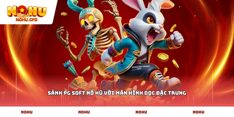 Sảnh PG Soft nổ hũ với màn hình dọc đặc trưng