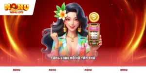 Tặng code nổ hũ tân thủ
